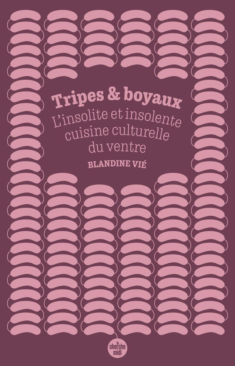 Tripes & boyaux - Blandine Vié