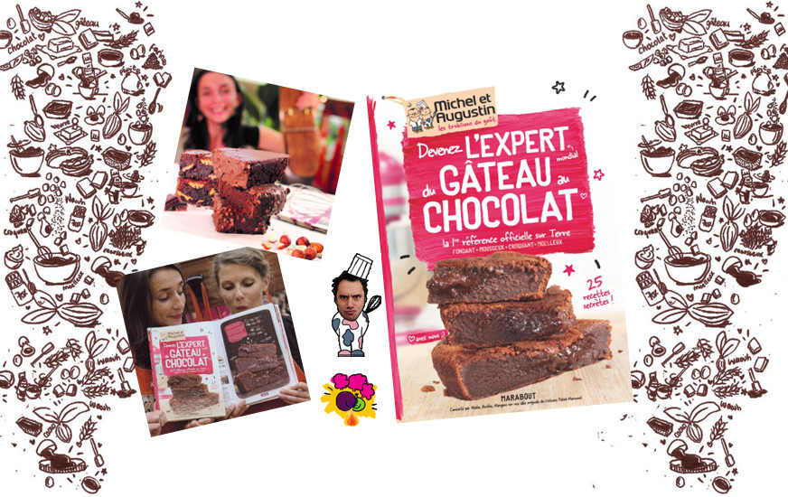 Devenez L Expert Mondial Du Gateau Au Chocolat Par Michel Et Augustin Aux Editions Marabout A Vos Assiettes Recettes De Cuisine Illustrees